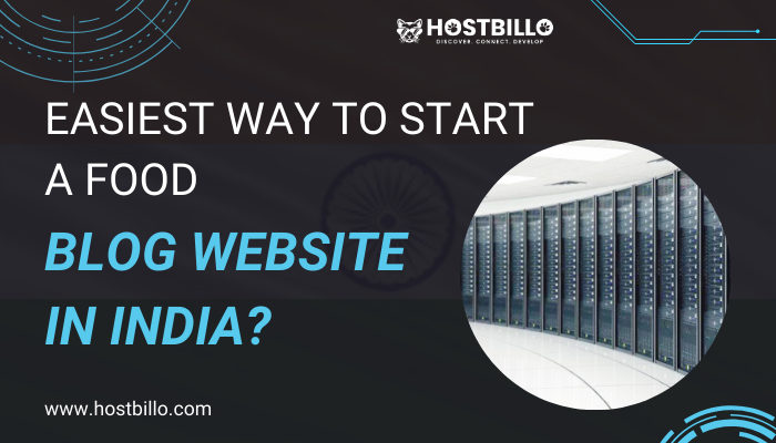 Easiest Way to Start a Food Blog Website in India?